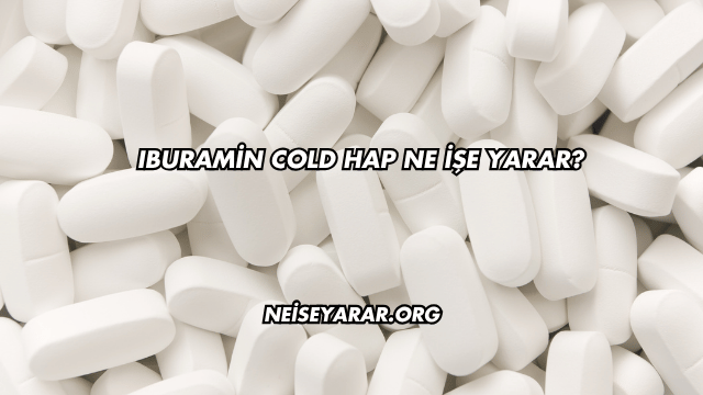 Iburamin Cold Hap Ne İşe Yarar?