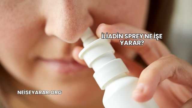 İliadin Sprey Ne İşe Yarar?