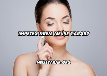Impetex Krem Ne İşe Yarar?