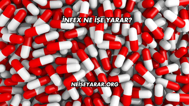 İnfex Ne İşe Yarar?