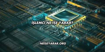 İşlemci Ne İşe Yarar?