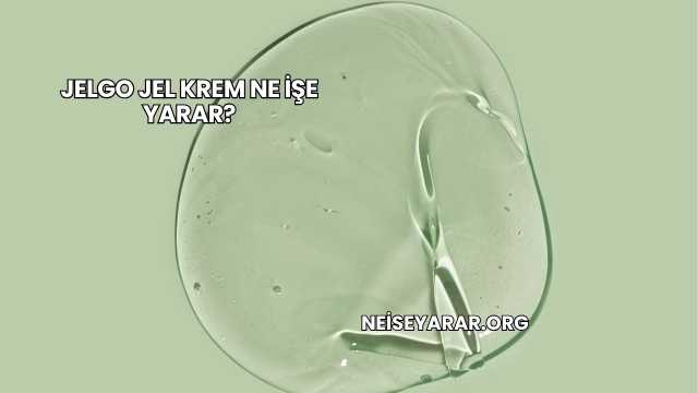 Jelgo Jel Krem Ne İşe Yarar?