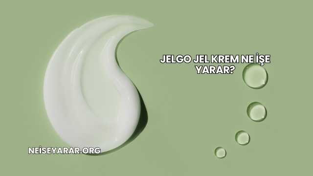 Jelgo Jel Krem Ne İşe Yarar?