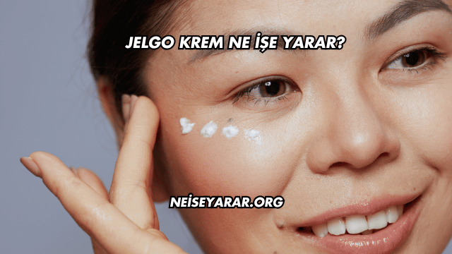 Jelgo Krem Ne İşe Yarar?
