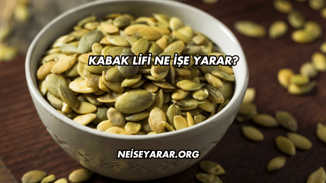 Kabak Lifi Ne İşe Yarar?