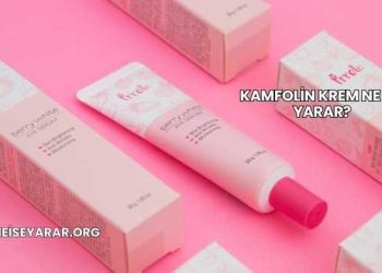 Kamfolin Krem Ne İşe Yarar?