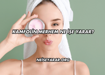 Kamfolin Merhem Ne İşe Yarar?