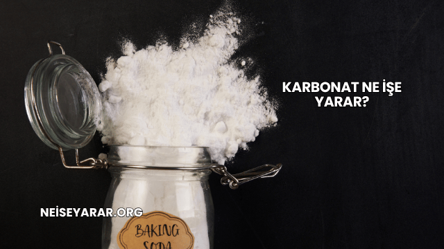 Karbonat Ne İşe Yarar?