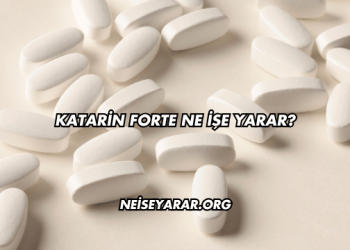 Katarin Forte Ne İşe Yarar?