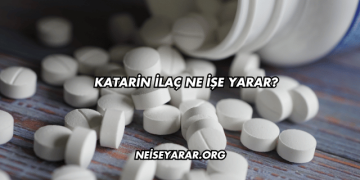Katarin İlaç Ne İşe Yarar?