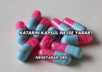 Katarin Kapsül Ne İşe Yarar?