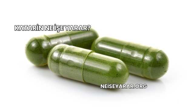 Katarin Ne İşe Yarar?