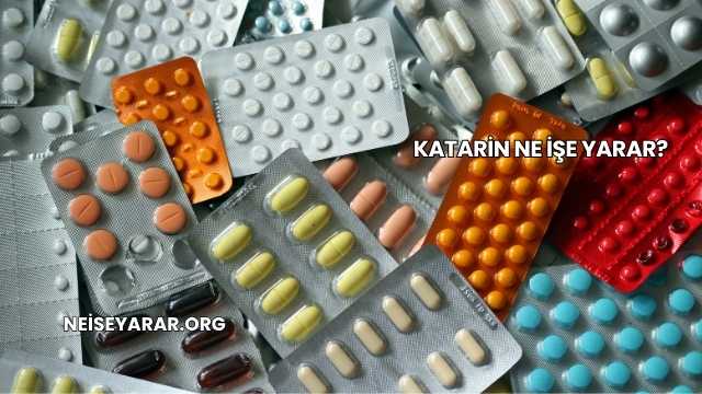 Katarin Ne İşe Yarar?