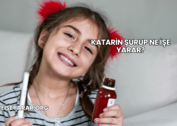 Katarin Şurup Ne İşe Yarar?