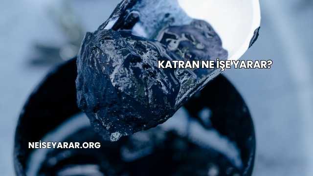 Katran Ne İşe Yarar?