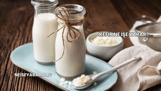 Kefir Ne İşe Yarar?