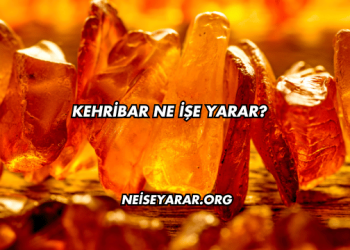 Kehribar Ne İşe Yarar?