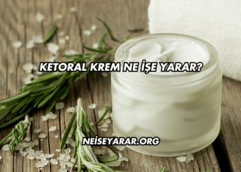 Ketoral Krem Ne İşe Yarar?