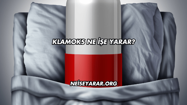 Klamoks Ne İşe Yarar?