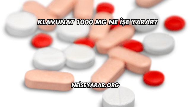 Klavunat 1000 Mg Ne İşe Yarar?