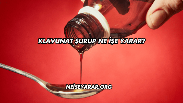 Klavunat Şurup Ne İşe Yarar?