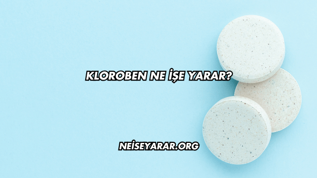 Kloroben Ne İşe Yarar?