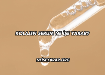 Kolajen Serum Ne İşe Yarar