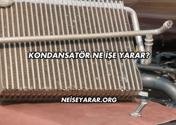 Kondansatör Ne İşe Yarar?
