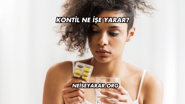 Kontil Ne İşe Yarar?