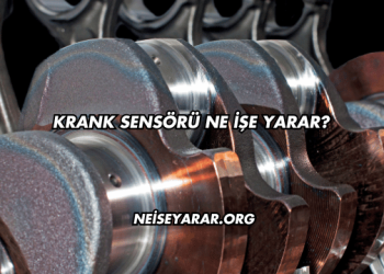 Krank Sensörü Ne İşe Yarar?