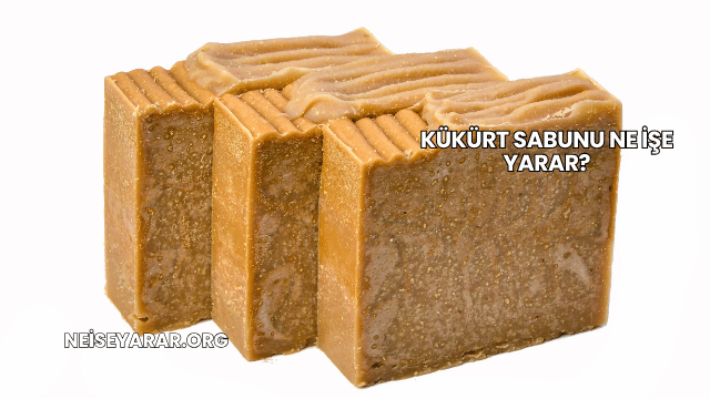 Kükürt Sabunu Ne İşe Yarar?