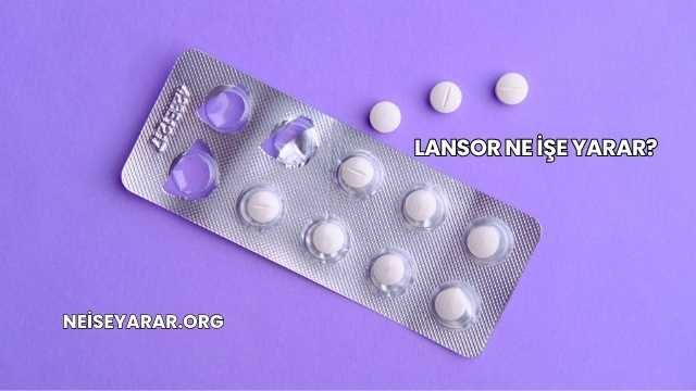 Lansor Ne İşe Yarar?