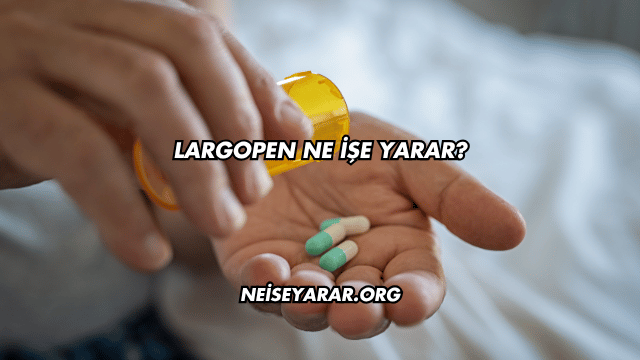 Largopen Ne İşe Yarar?