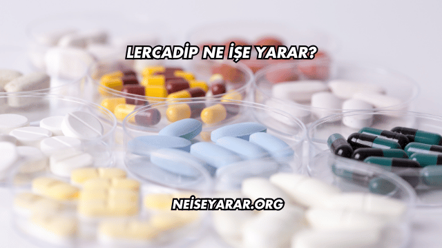 Lercadip Ne İşe Yarar?