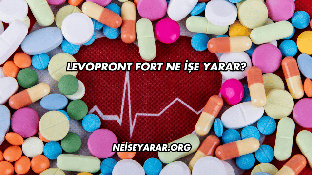 Levopront Fort Ne İşe Yarar?