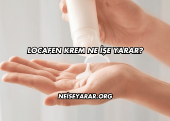 Locafen Krem Ne İşe Yarar?