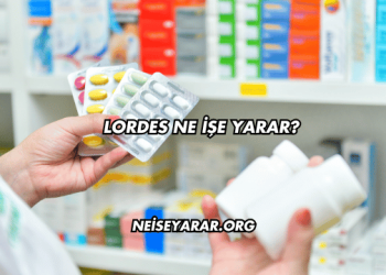 Lordes Ne İşe Yarar?