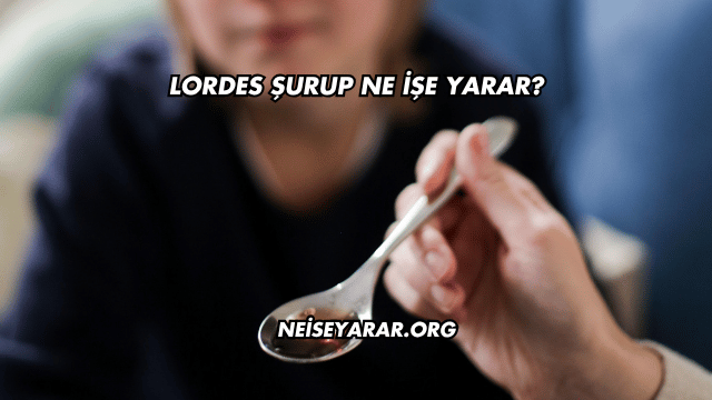 Lordes Şurup Ne İşe Yarar?