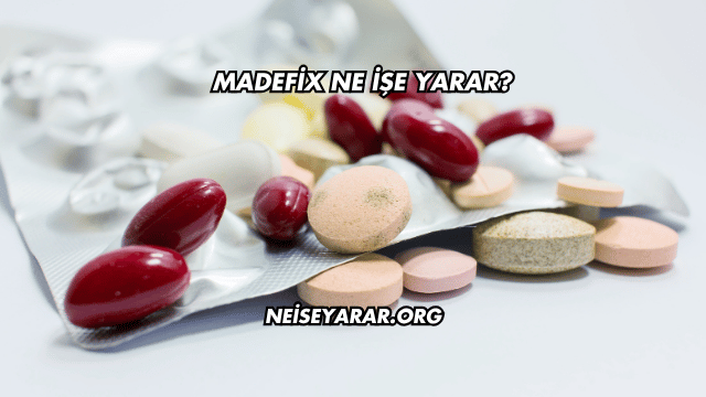 Madefix Ne İşe Yarar?