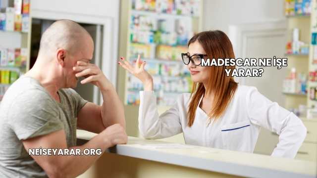 Madescar Ne İşe Yarar?