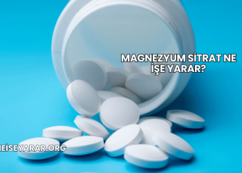 Magnezyum Sitrat Ne İşe Yarar?