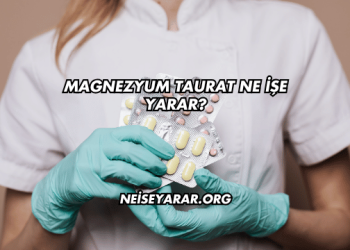 Magnezyum Taurat Ne İşe Yarar?