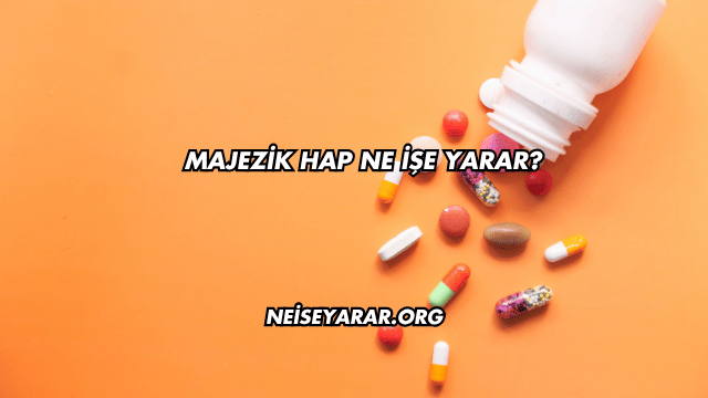 Majezik Hap Ne İşe Yarar?