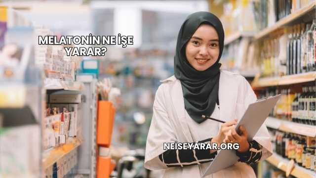 Melatonin Ne İşe Yarar?