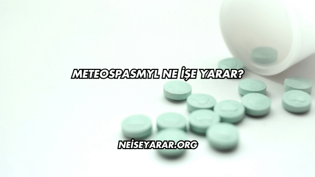 Meteospasmyl Ne İşe Yarar?
