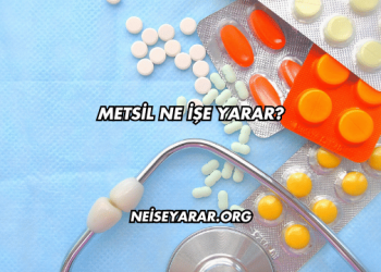Metsil Ne İşe Yarar?