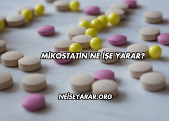 Mikostatin Ne İşe Yarar?