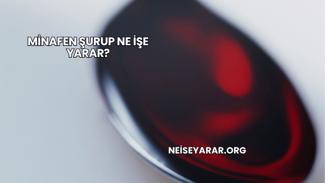 Minafen Şurup Ne İşe Yarar?