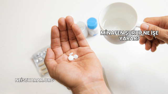 Minafen Şurup Ne İşe Yarar?