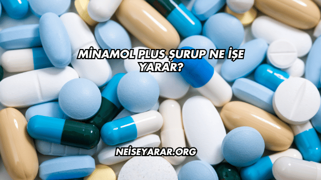 Minamol Plus Şurup Ne İşe Yarar